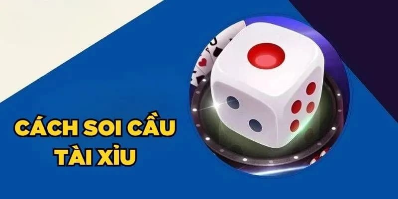 Các phương pháp cách soi cầu Tài Xỉu hiệu quả tại B52CLUB